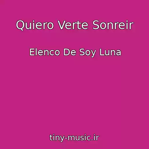 کاور آهنگ Quiero Verte Sonreir از Elenco De Soy Luna