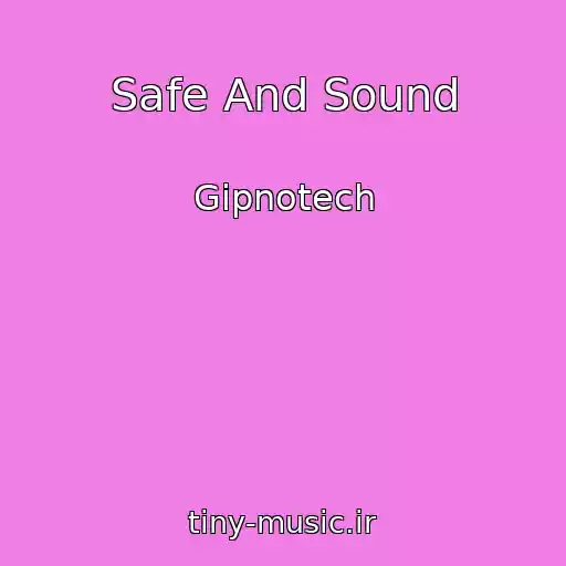 کاور آهنگ Safe And Sound از Gipnotech