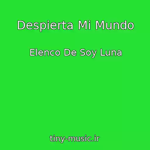 کاور آهنگ Despierta Mi Mundo از Elenco De Soy Luna