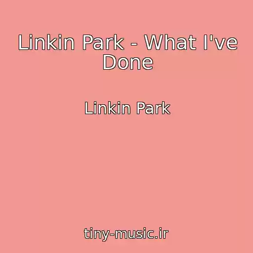 کاور آهنگ Linkin Park - What I've Done از Linkin Park