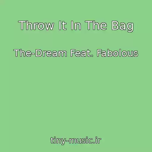 کاور آهنگ Throw It In The Bag از The-Dream Feat. Fabolous