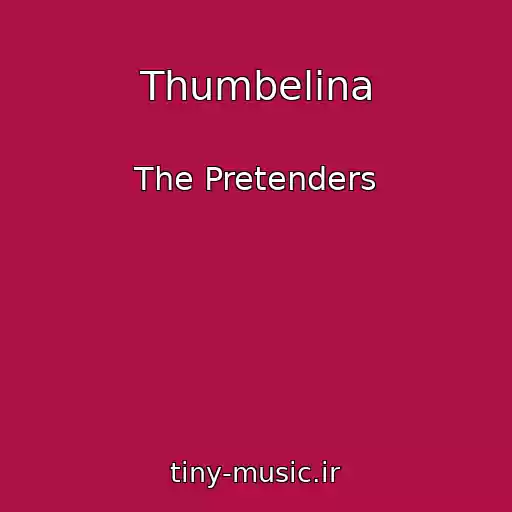 کاور آهنگ Thumbelina از The Pretenders