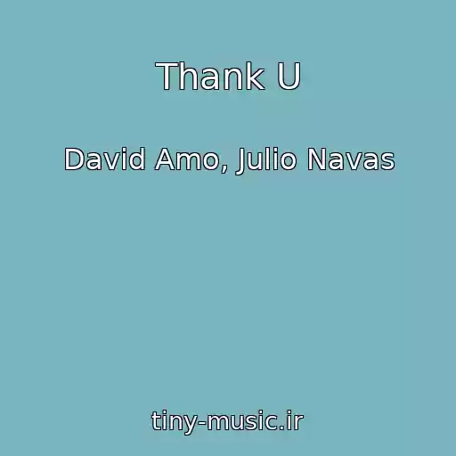 کاور آهنگ Thank U از David Amo, Julio Navas