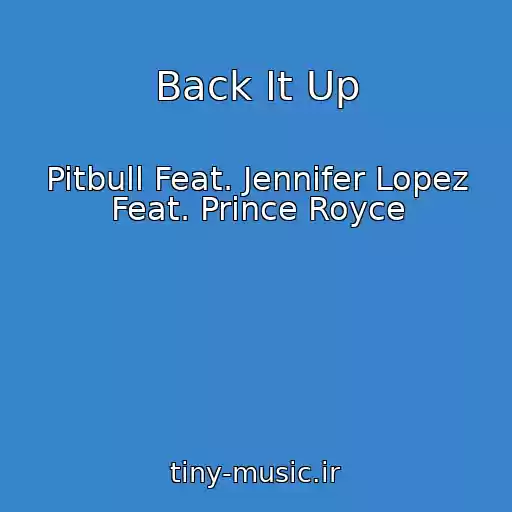 کاور آهنگ Back It Up از Pitbull Feat. Jennifer Lopez Feat. Prince Royce