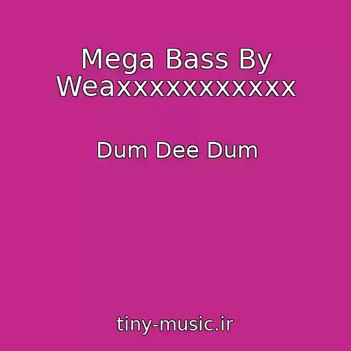 کاور آهنگ Mega Bass By Weaxxxxxxxxxxx از Dum Dee Dum