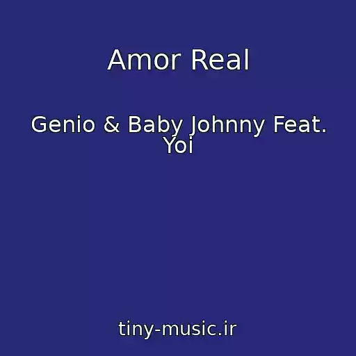کاور آهنگ Amor Real از Genio & Baby Johnny Feat. Yoi