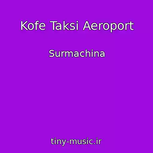 کاور آهنگ Kofe Taksi Aeroport از Surmachina