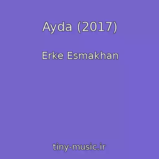 کاور آهنگ Ayda (2017) از Erke Esmakhan