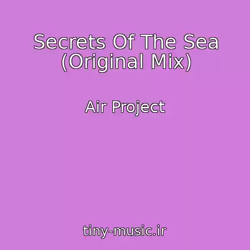 کاور آهنگ Secrets Of The Sea (Original Mix) از Air Project