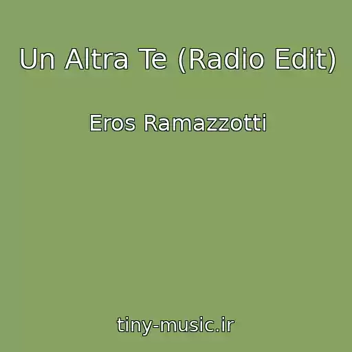 کاور آهنگ Un Altra Te (Radio Edit) از Eros Ramazzotti