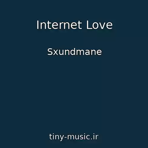 کاور آهنگ Internet Love از Sxundmane