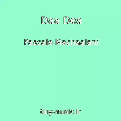 کاور آهنگ Daa Dea از Pascale Machaalani