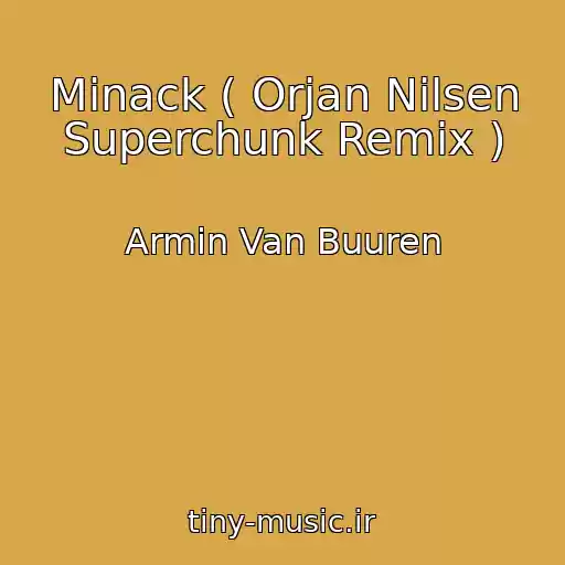 کاور آهنگ Minack ( Orjan Nilsen Superchunk Remix ) از Armin Van Buuren