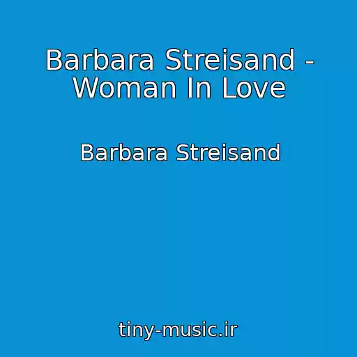 کاور آهنگ Barbara Streisand - Woman In Love از Barbara Streisand