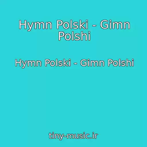 کاور آهنگ Hymn Polski - Gimn Polshi از Hymn Polski - Gimn Polshi