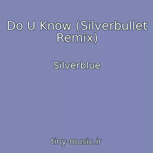 کاور آهنگ Do U Know (Silverbullet Remix) از Silverblue