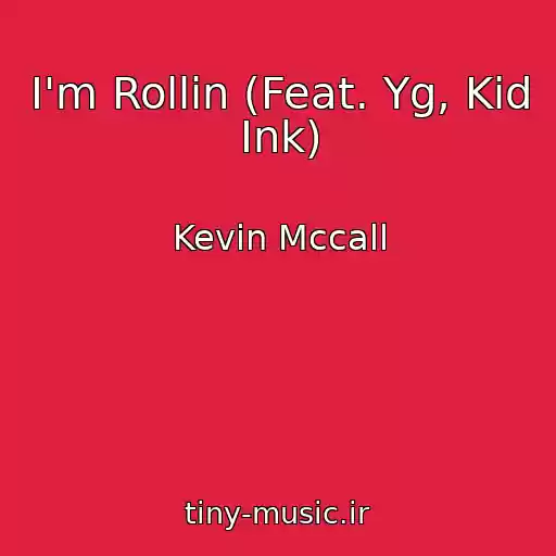کاور آهنگ I'm Rollin (Feat. Yg, Kid Ink) از Kevin Mccall