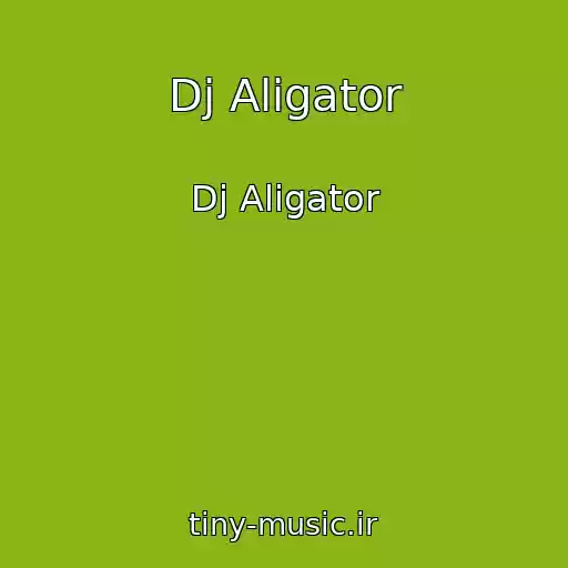 کاور آهنگ Dj Aligator از Dj Aligator