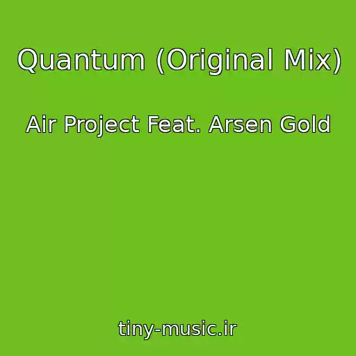 کاور آهنگ Quantum (Original Mix) از Air Project Feat. Arsen Gold