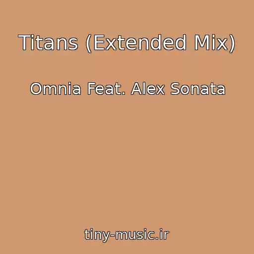 کاور آهنگ Titans (Extended Mix) از Omnia Feat. Alex Sonata