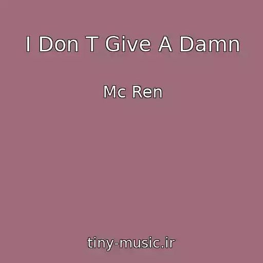 کاور آهنگ I Don T Give A Damn از Mc Ren