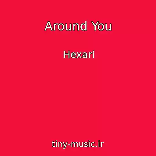 کاور آهنگ Around You از Hexari