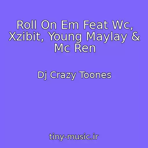 کاور آهنگ Roll On Em Feat Wc, Xzibit, Young Maylay & Mc Ren از Dj Crazy Toones