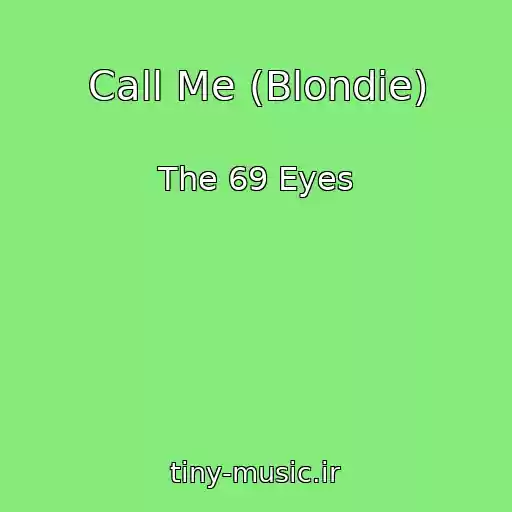 کاور آهنگ Call Me (Blondie) از The 69 Eyes