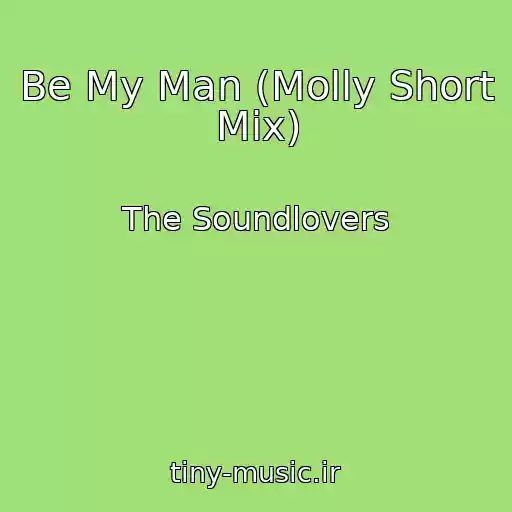 کاور آهنگ Be My Man (Molly Short Mix) از The Soundlovers