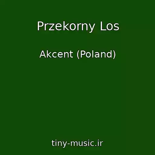 کاور آهنگ Przekorny Los از Akcent (Poland)