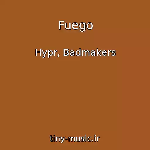کاور آهنگ Fuego از Hypr, Badmakers
