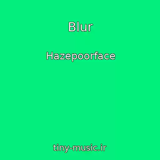 کاور آهنگ Blur از Hazepoorface