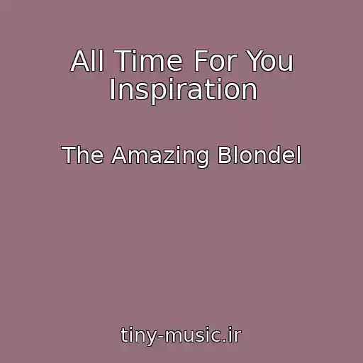کاور آهنگ All Time For You Inspiration از The Amazing Blondel