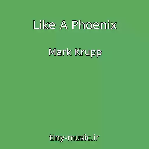 کاور آهنگ Like A Phoenix از Mark Krupp