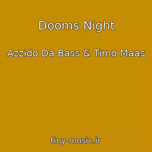 کاور آهنگ Dooms Night از Azzido Da Bass & Timo Maas