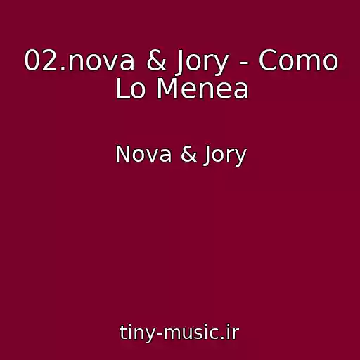 کاور آهنگ 02.nova & Jory - Como Lo Menea از Nova & Jory