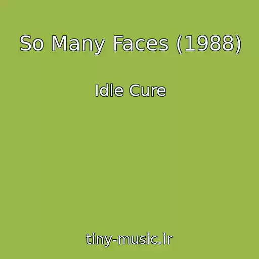 کاور آهنگ So Many Faces (1988) از Idle Cure