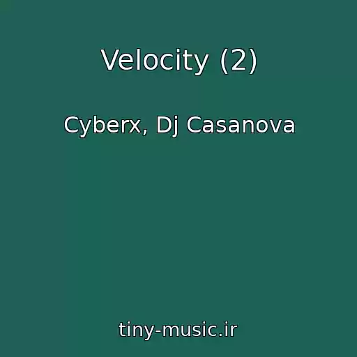 کاور آهنگ Velocity (2) از Cyberx, Dj Casanova