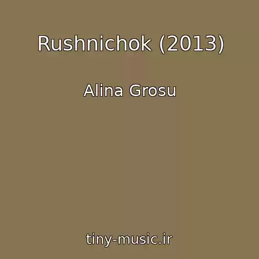 کاور آهنگ Rushnichok (2013) از Alіna Grosu