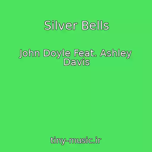 کاور آهنگ Silver Bells از John Doyle Feat. Ashley Davis