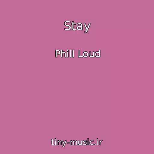 کاور آهنگ Stay از Phill Loud