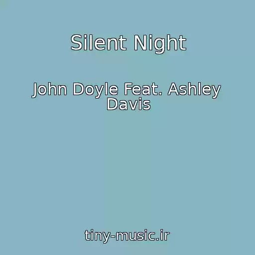 کاور آهنگ Silent Night از John Doyle Feat. Ashley Davis
