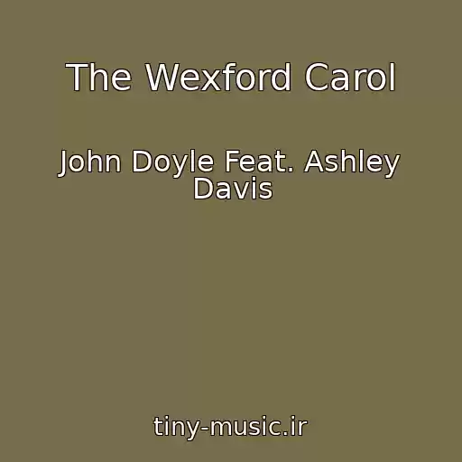 کاور آهنگ The Wexford Carol از John Doyle Feat. Ashley Davis