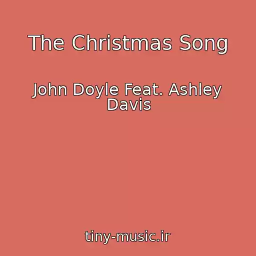 کاور آهنگ The Christmas Song از John Doyle Feat. Ashley Davis
