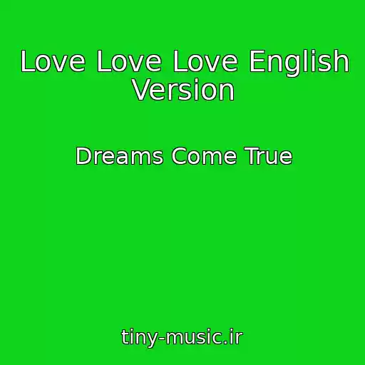 کاور آهنگ Love Love Love English Version از Dreams Come True