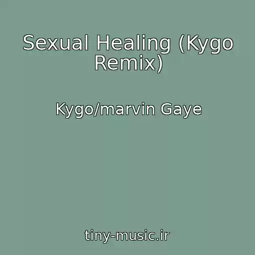 کاور آهنگ Sexual Healing (Kygo Remix) از Kygo/marvin Gaye
