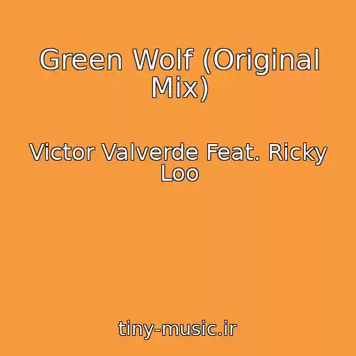 کاور آهنگ Green Wolf (Original Mix) از Victor Valverde Feat. Ricky Loo