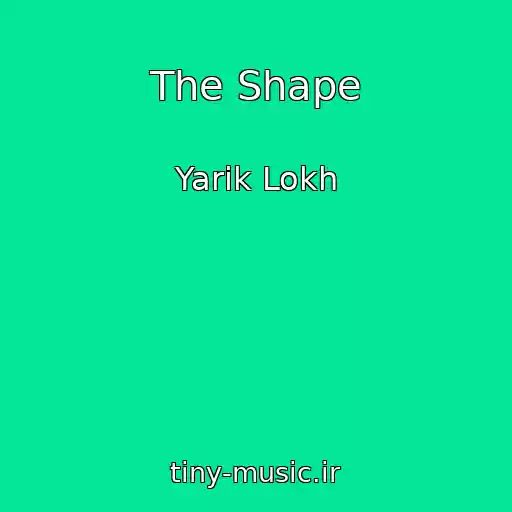 کاور آهنگ The Shape از Yarik Lokh