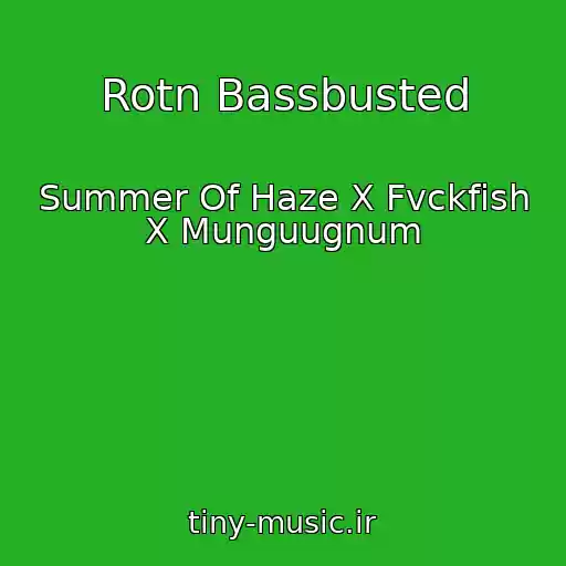 کاور آهنگ Rotn Bassbusted از Summer Of Haze X Fvckfish X Munguugnum