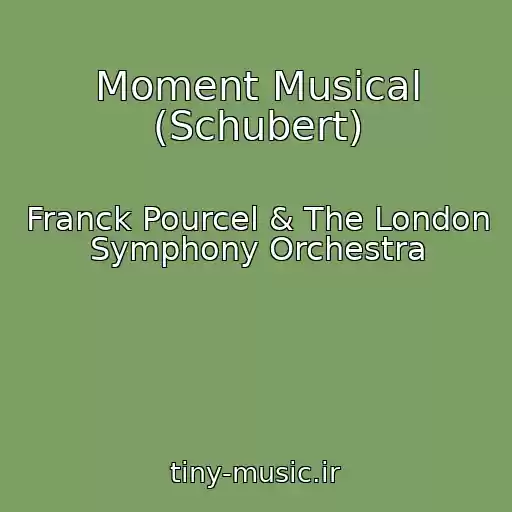 کاور آهنگ Moment Musical (Schubert) از Franck Pourcel & The London Symphony Orchestra